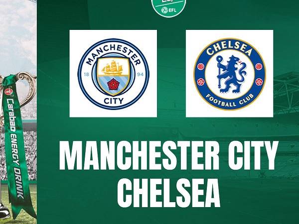 Tip kèo Man City vs Chelsea – 03h00 10/11, Carabao Cup