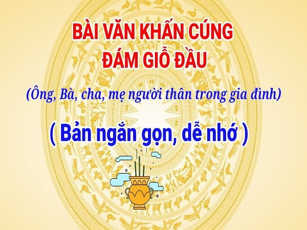 Bài văn khấn giỗ đầu cho người mới mất 