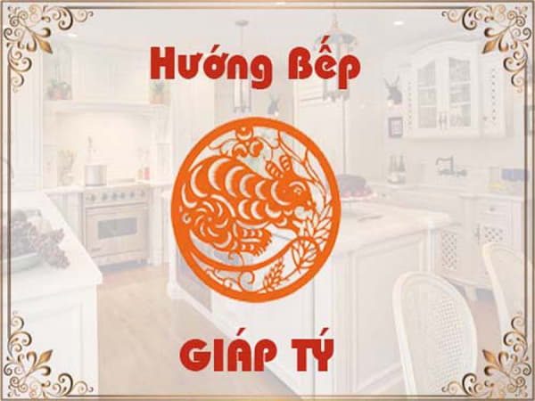 Tại sao hướng bếp lại quan trọng với tuổi Giáp Tý